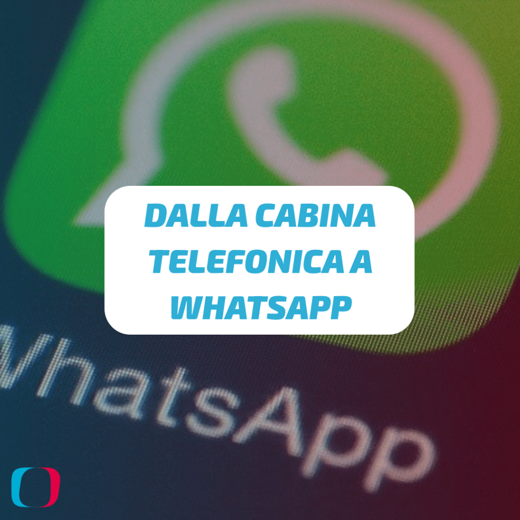 Dalla cabina telefonica a Whatsapp