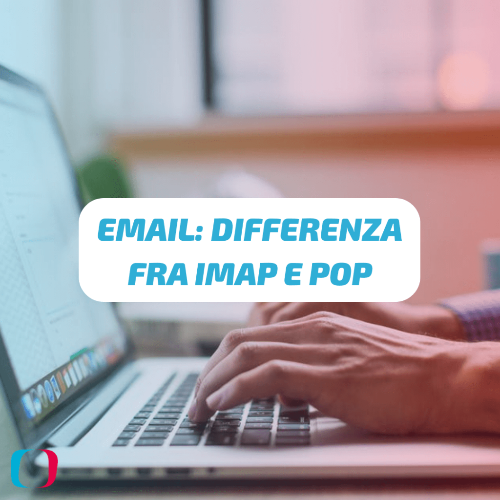 Email: Differenza fra IMAP e POP