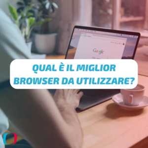Qual è il miglior browser da utilizzare?