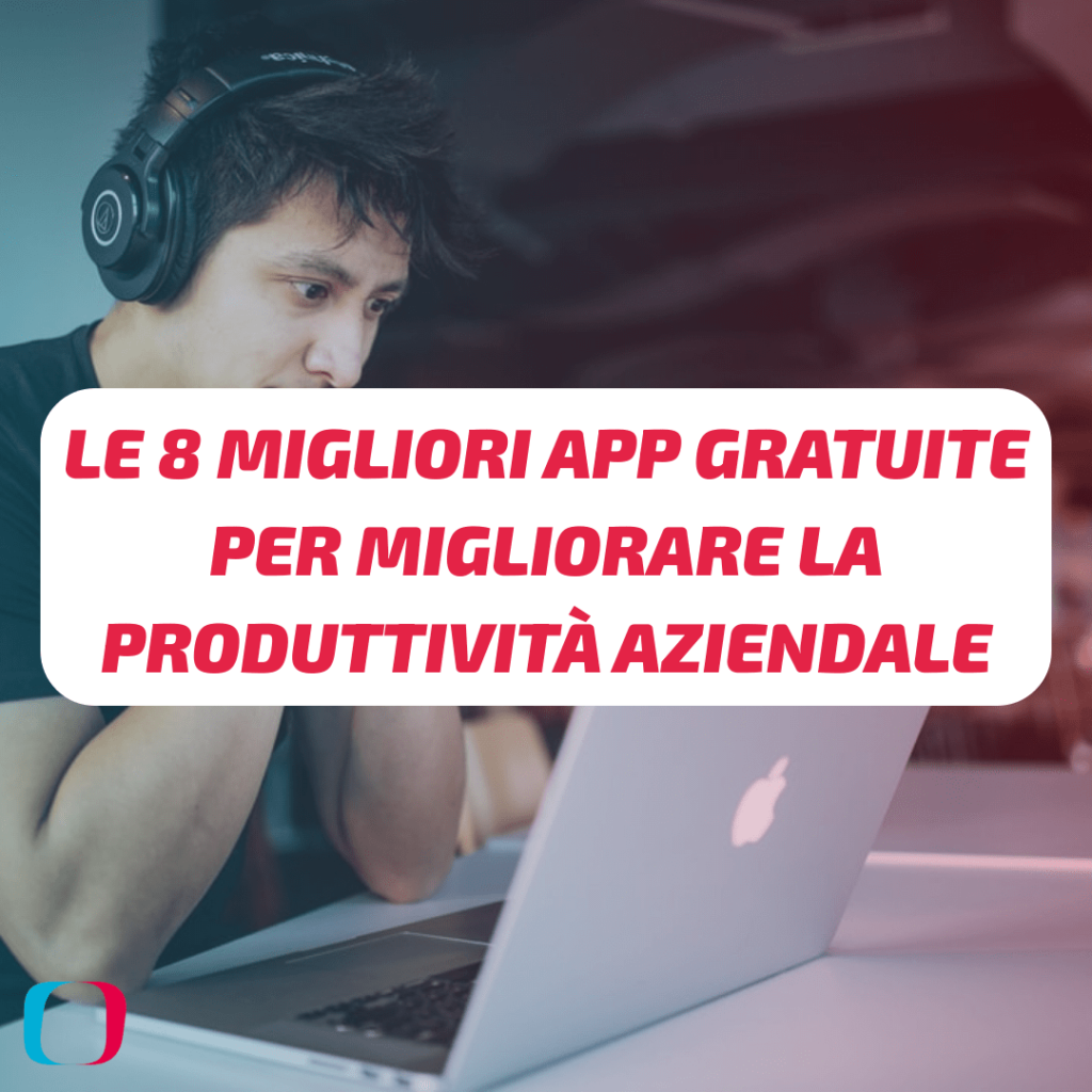 Le 8 Migliori App Gratuite per Migliorare la Produttività Aziendale