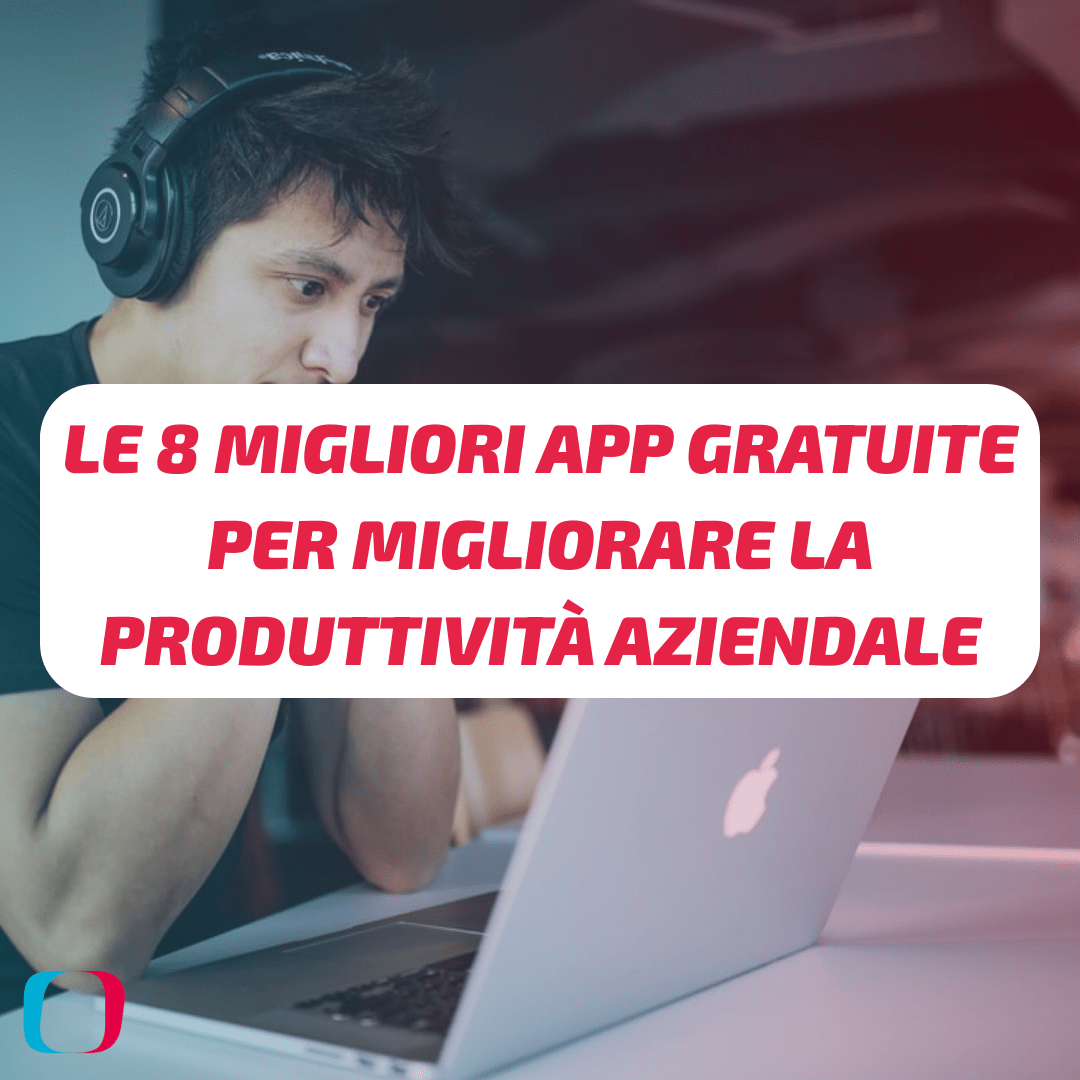 Le 8 Migliori App Gratuite per Migliorare la Produttività Aziendale ...