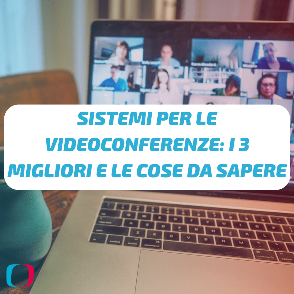 Sistemi per le videoconferenze: i 3 migliori e le cose da sapere