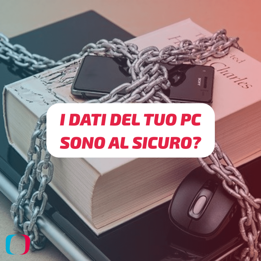 I dati del tuo PC sono al sicuro?
