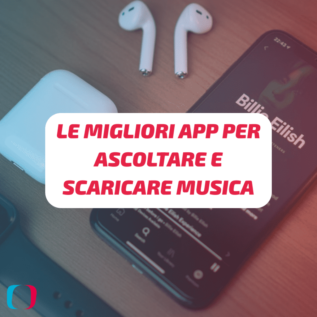 Le migliori app per ascoltare e scaricare musica