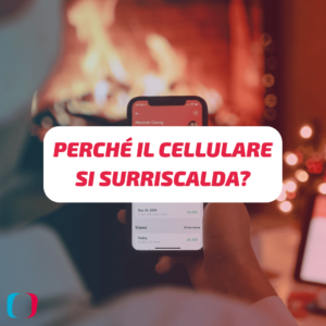 Perché il cellulare si surriscalda?