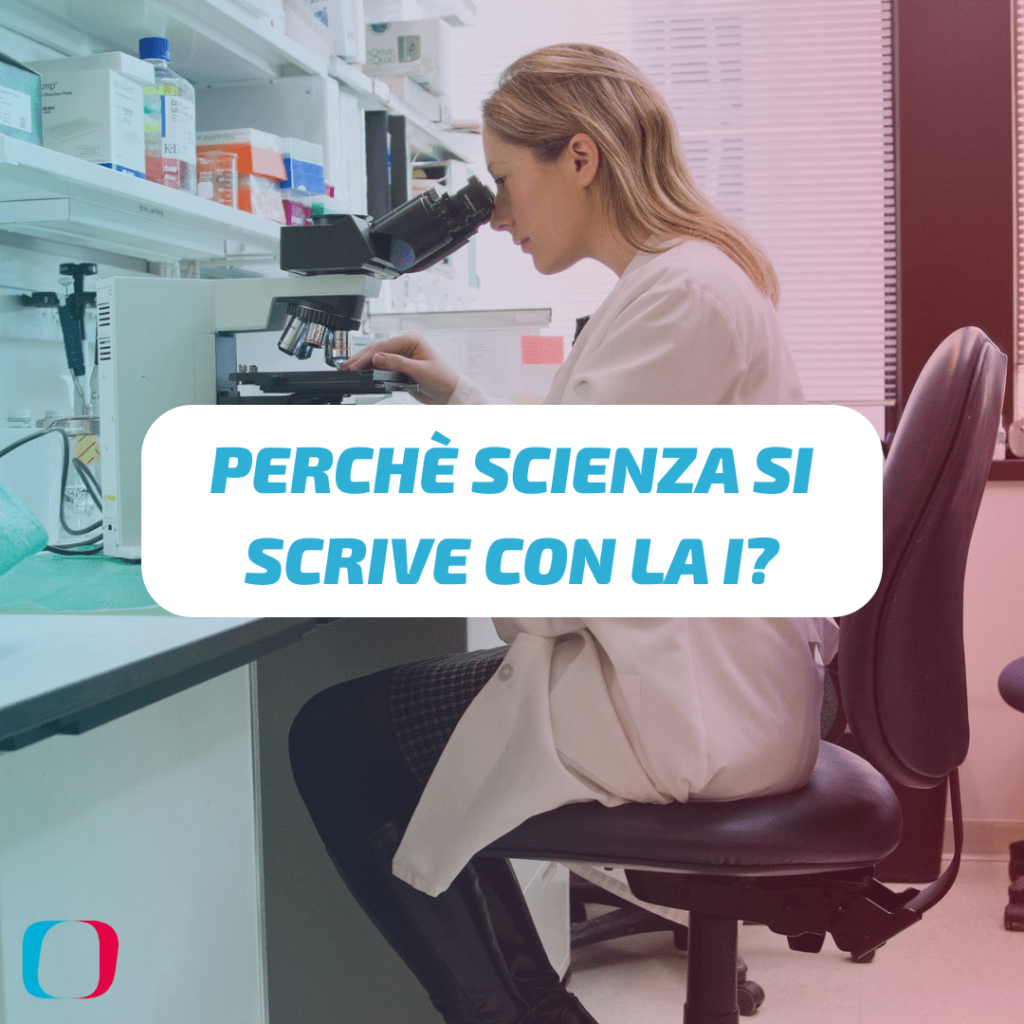 Perché SCIENZA si scrive con la i