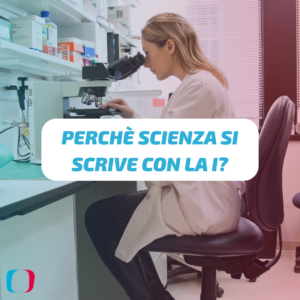 Perché SCIENZA si scrive con la i