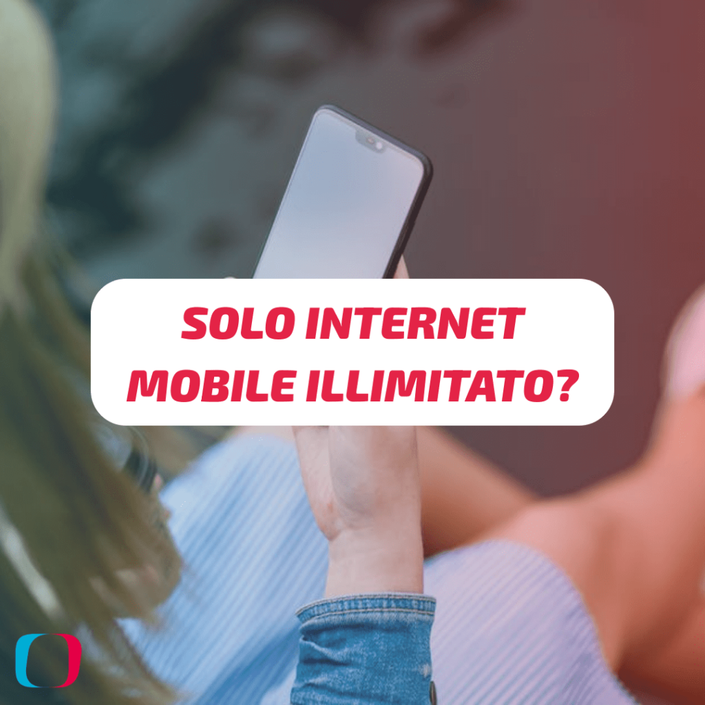 Solo Internet mobile illimitato?