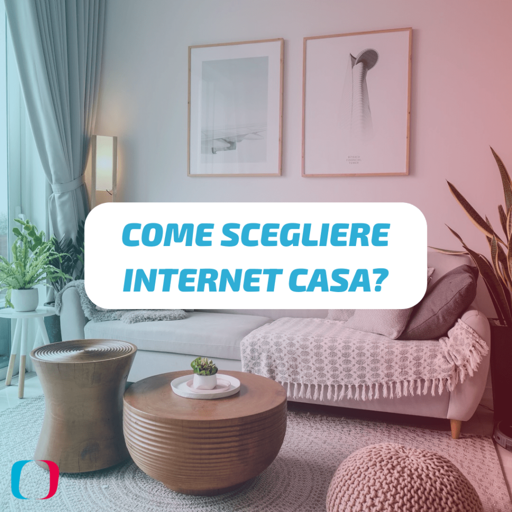 Come scegliere Internet casa?