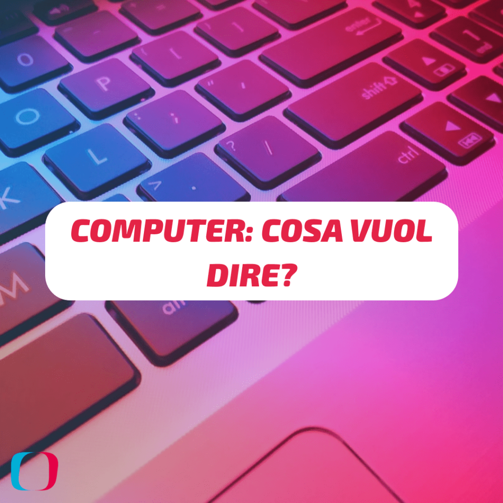 Computer: che cosa vuol dire?