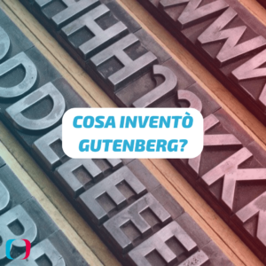 Cosa ha inventato Gutenberg?