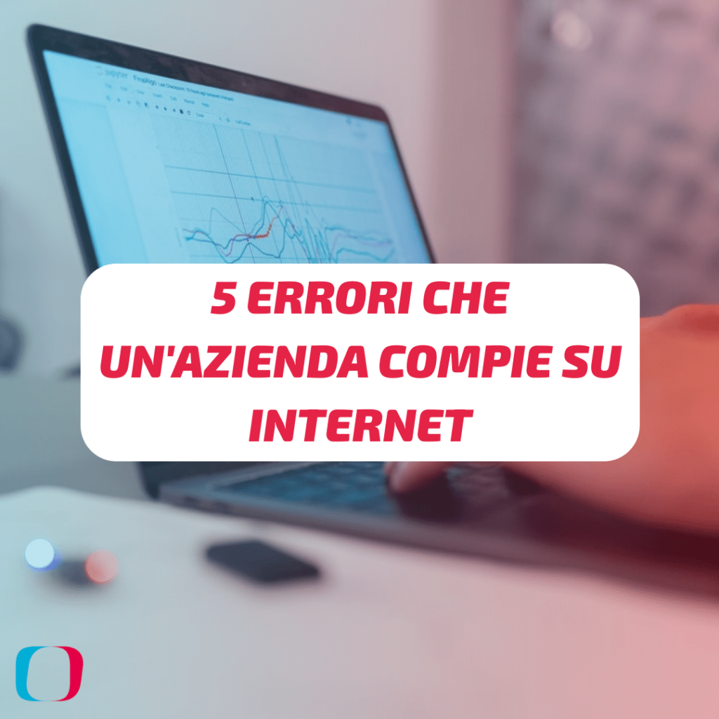 5 Errori che un'azienda compie su Internet