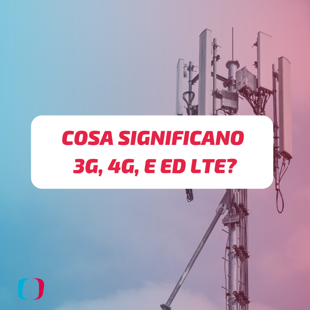 Cosa significano 3G, 4G, E ed LTE (1)