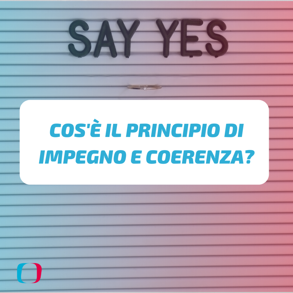 Cos'è il principio di impegno e coerenza?
